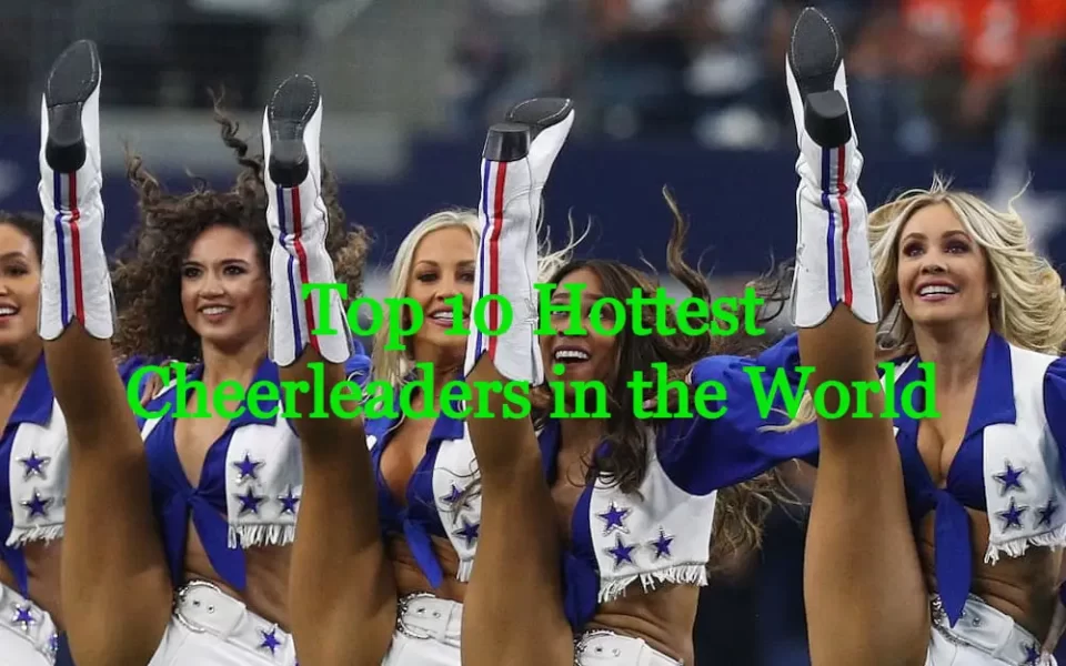 Top 10 Hottest Cheerleaders in the World